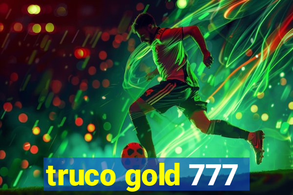 truco gold 777